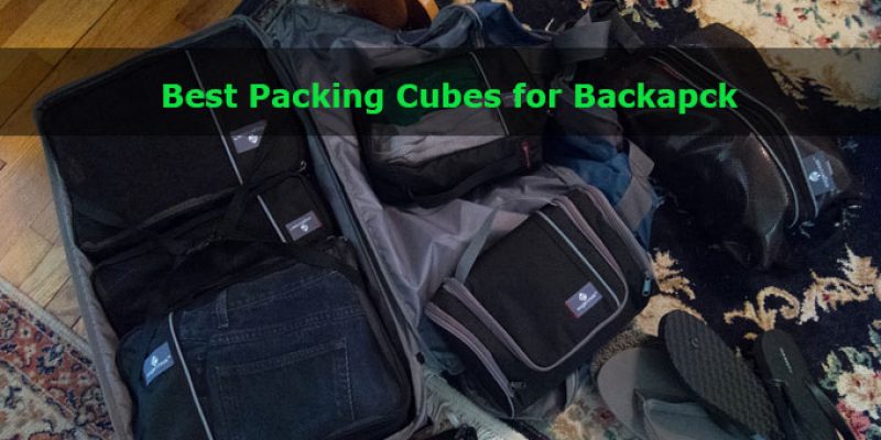 10 Best Packing Cubes for Backpack
